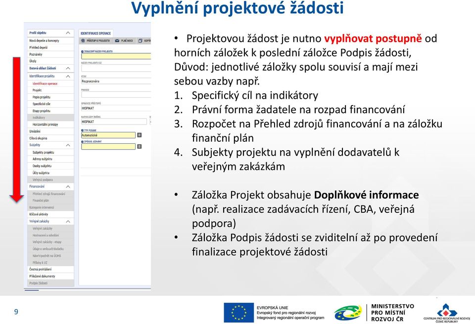 Rozpočet na Přehled zdrojů financování a na záložku finanční plán 4.