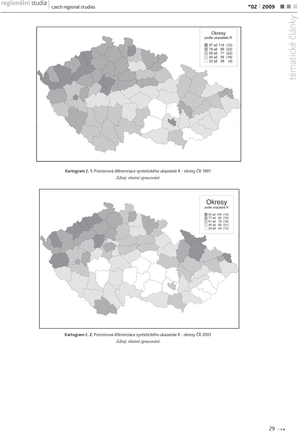 okresy ČR 1991 Zdroj: vlastní zpracování  2: