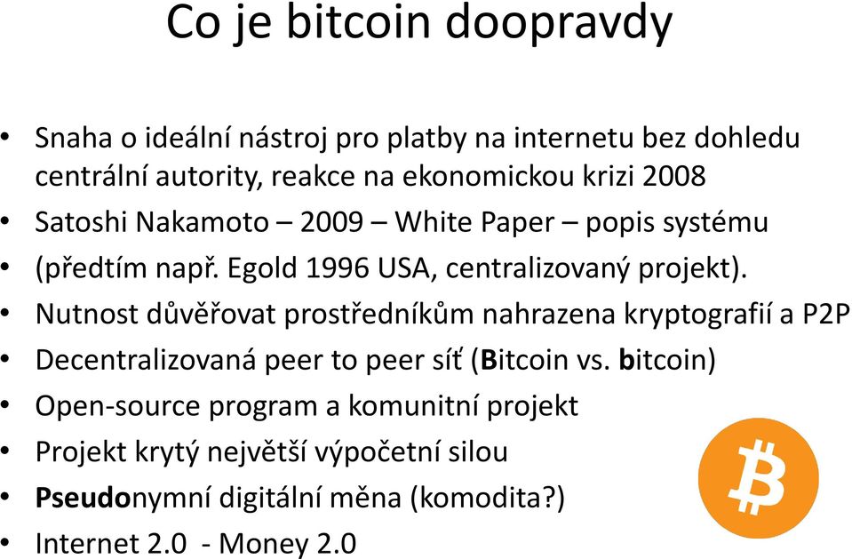 Egold 1996 USA, centralizovaný projekt).