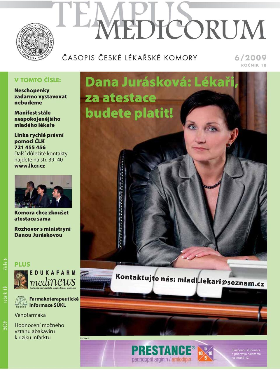 cz Komora chce zkoušet atestace sama Rozhovor s ministryní Danou Juráskovou 2009 ročník 18 číslo 6 PLUS Farmakoterapeutické informace SÚKL Venofarmaka Edukační a