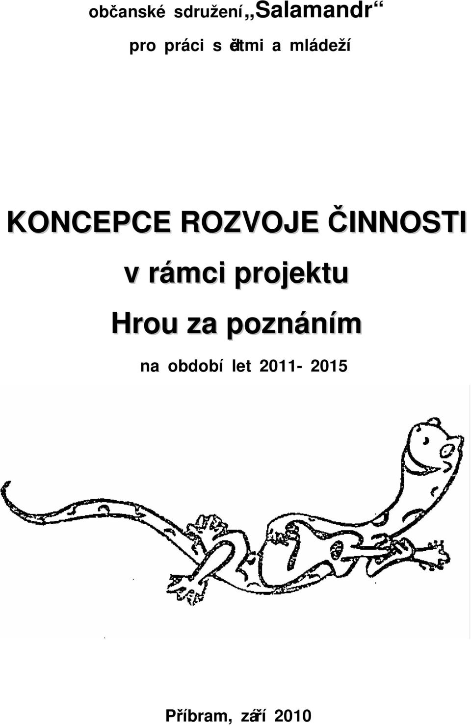 ČINNOSTI v rámci projektu Hrou za