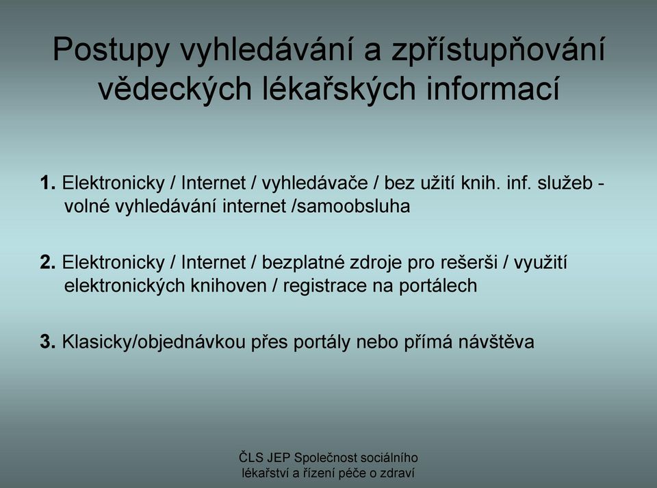 služeb - volné vyhledávání internet /samoobsluha 2.