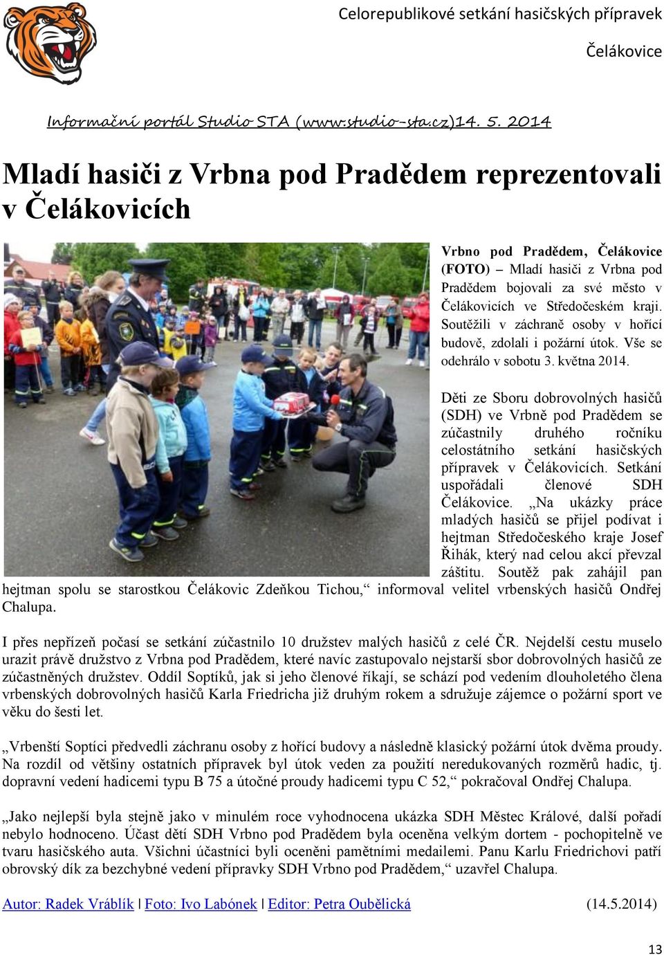 Soutěžili v záchraně osoby v hořící budově, zdolali i požární útok. Vše se odehrálo v sobotu 3. května 2014.