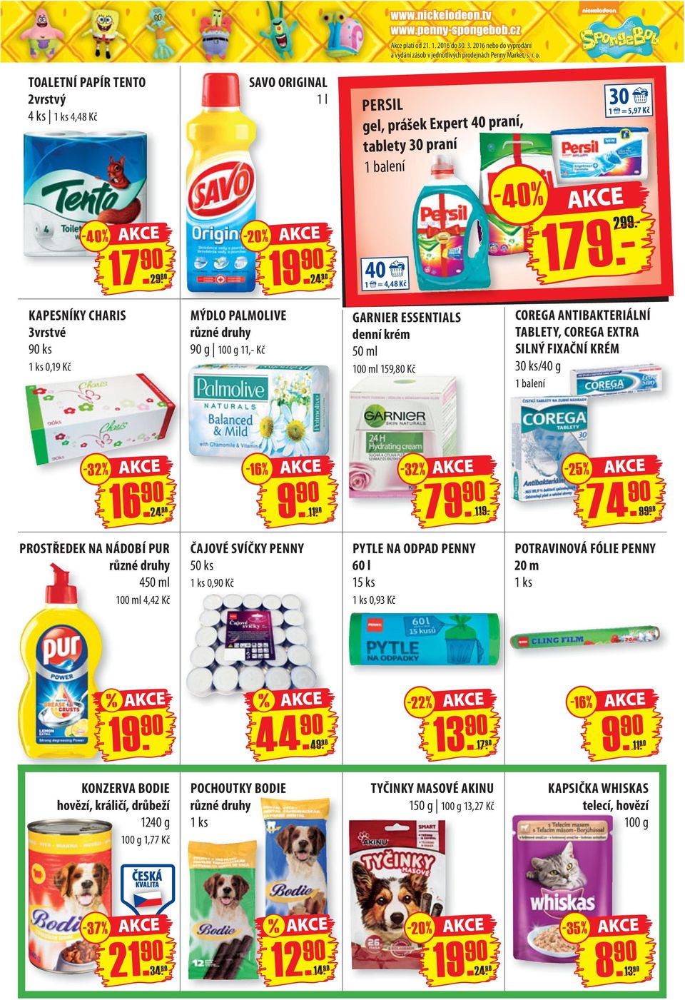 TOALETNÍ PAPÍR TENTO 2vrstvý 4 ks 1 ks 4,48 Kč -40% 1 2 SAVO ORIGINAL 1 l 1 PERSIL gel, prášek Expert 40 praní, tablety 30 praní 1 balení 40 1 = 4,48 Kč - 40 % 30 1 = 5,97 Kč 179.- 299.