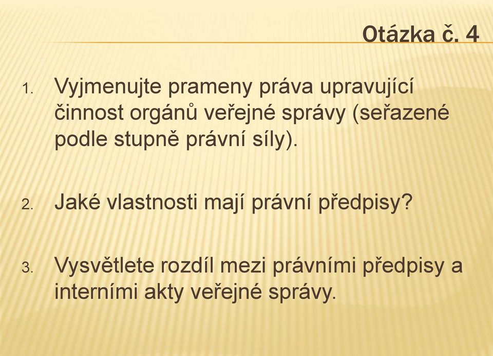 správy (seřazené podle stupně právní síly). 2.