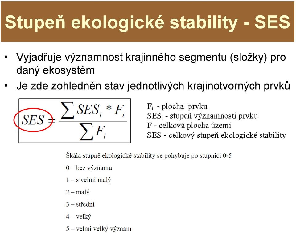 segmentu (složky) pro daný ekosystém Je