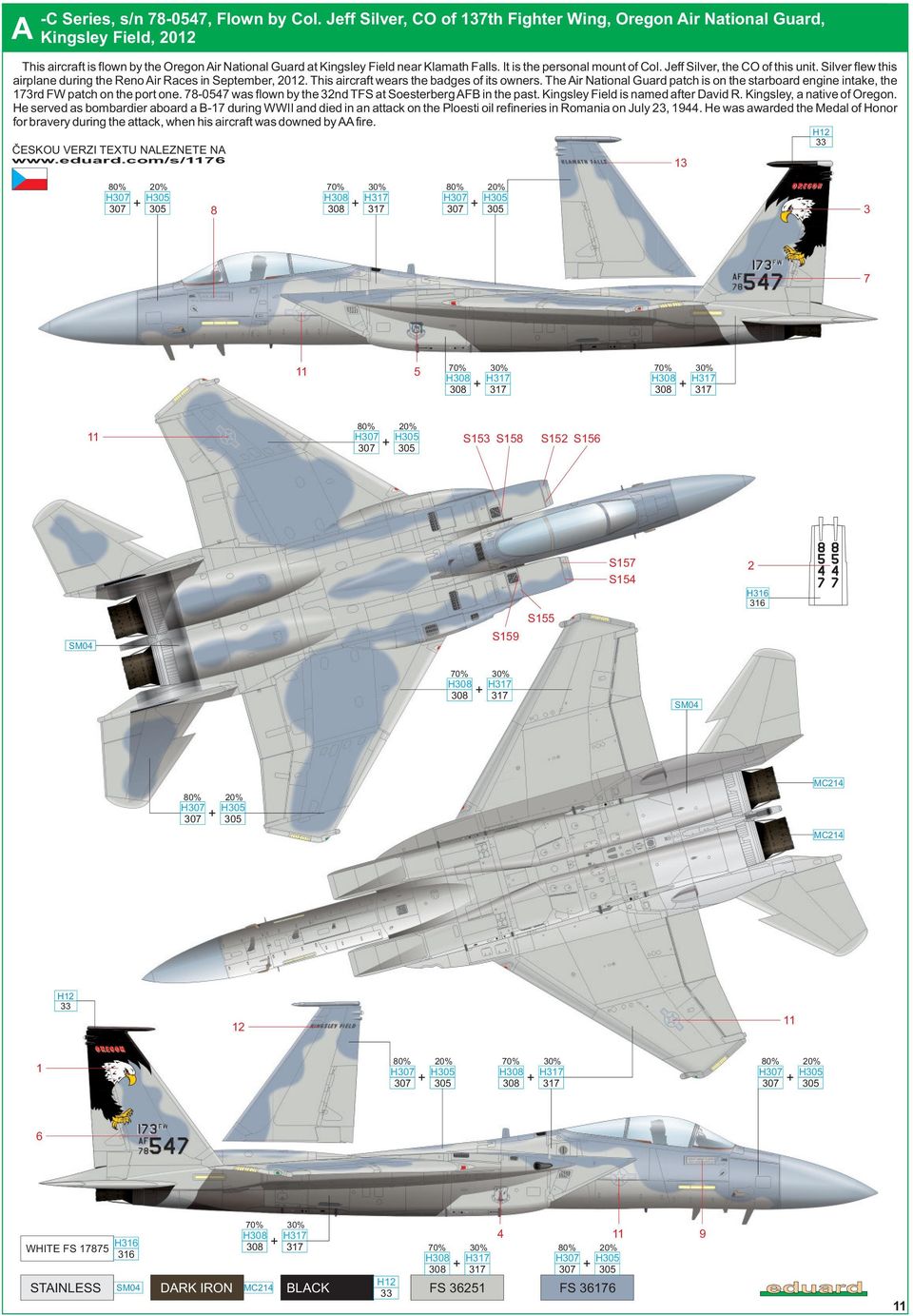 It is the personal mount of Col. Jeff Silver, the C of this unit. Silver flew this airplane during the Reno Air Races in September, 2012. This aircraft wears the badges of its owners.