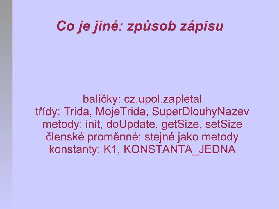 metody: init, doupdate, getsize, setsize členské