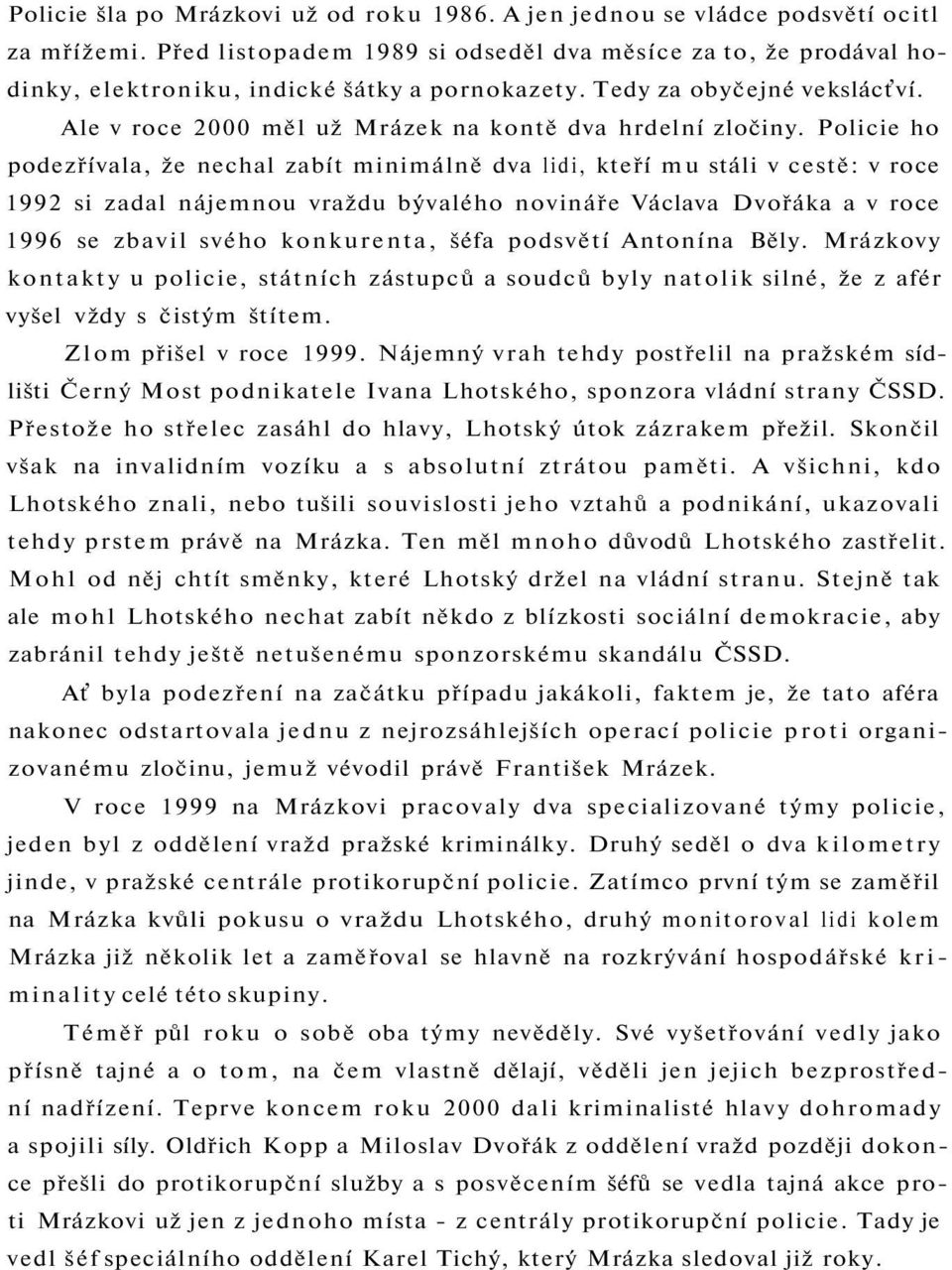 Ale v roce 2000 měl už Mrázek na kontě dva hrdelní zločiny.