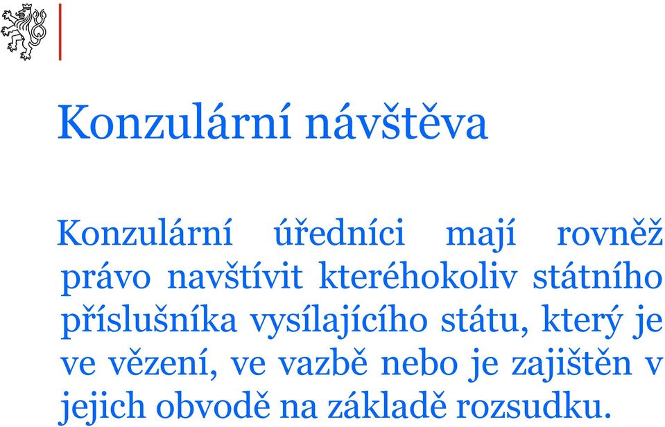 příslušníka vysílajícího státu, který je ve