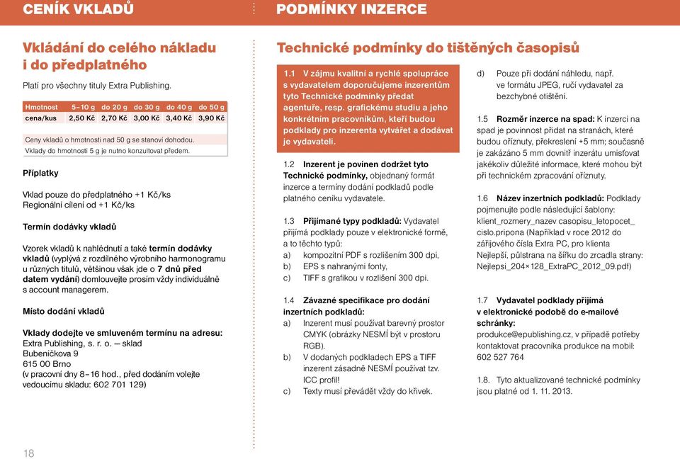 Vklady do hmotnosti 5 g je nutno konzultovat předem.