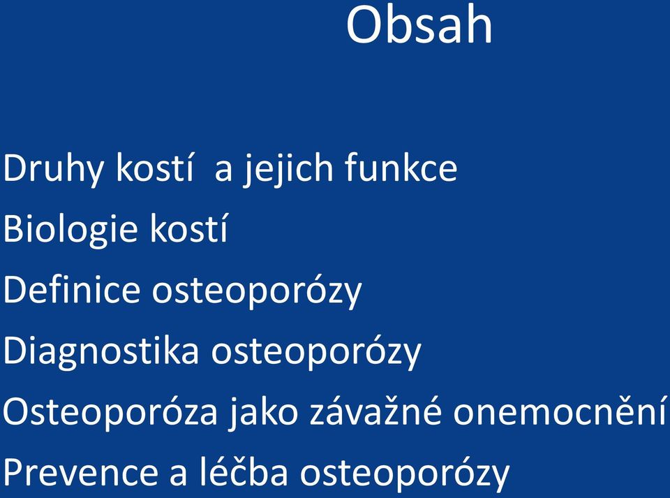 Diagnostika osteoporózy Osteoporóza