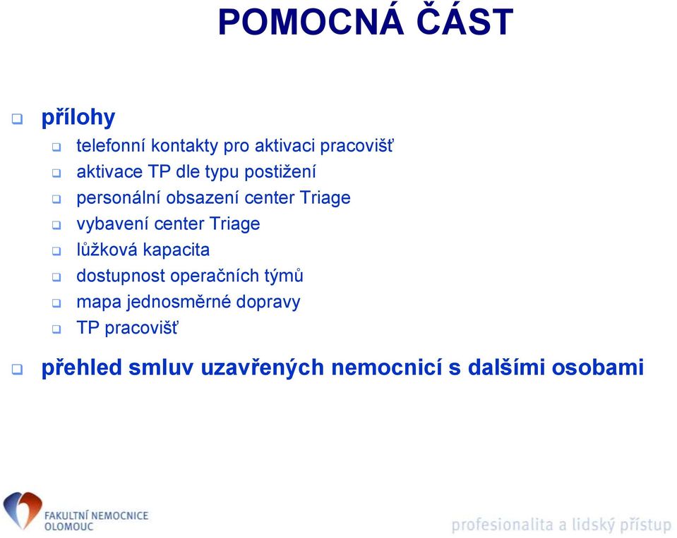 Triage lůžková kapacita dostupnost operačních týmů mapa jednosměrné