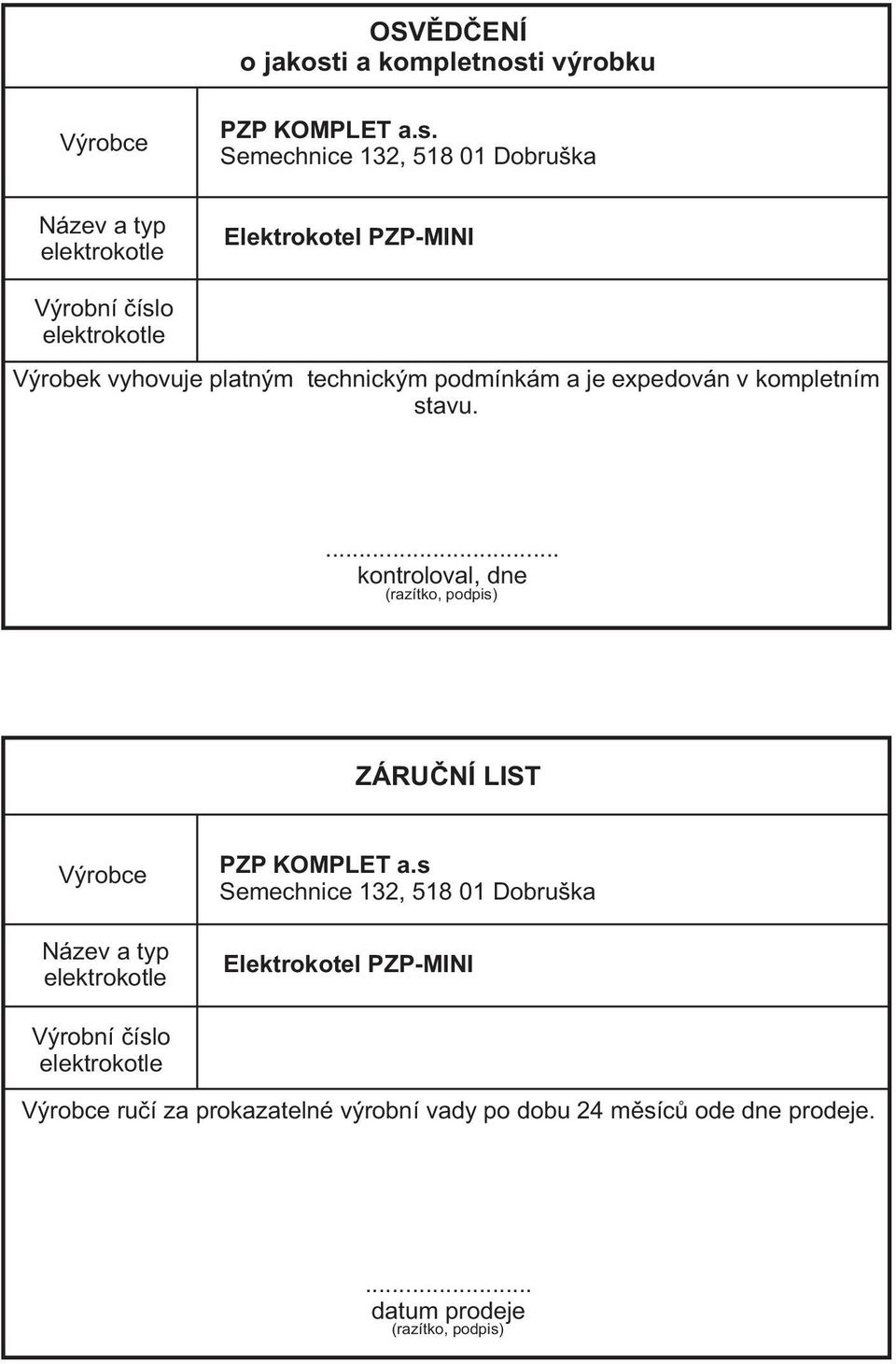 i výrobku Výrobce PZP KOMPLET a.s.