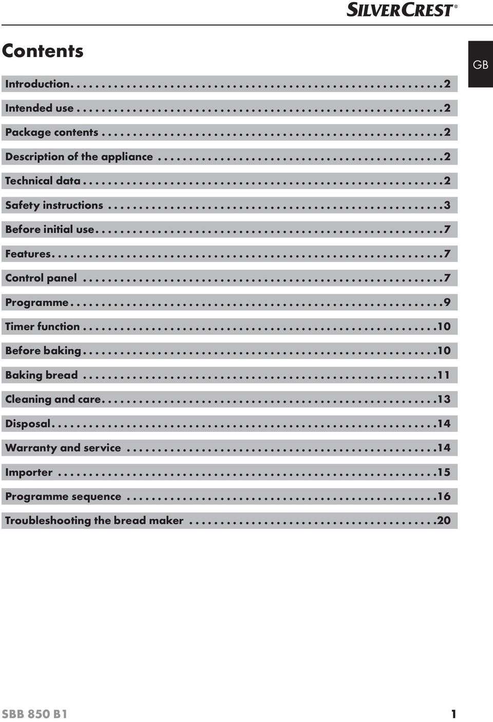 ..7 Programme...9 Timer function...10 Before baking...10 Baking bread...11 Cleaning and care.