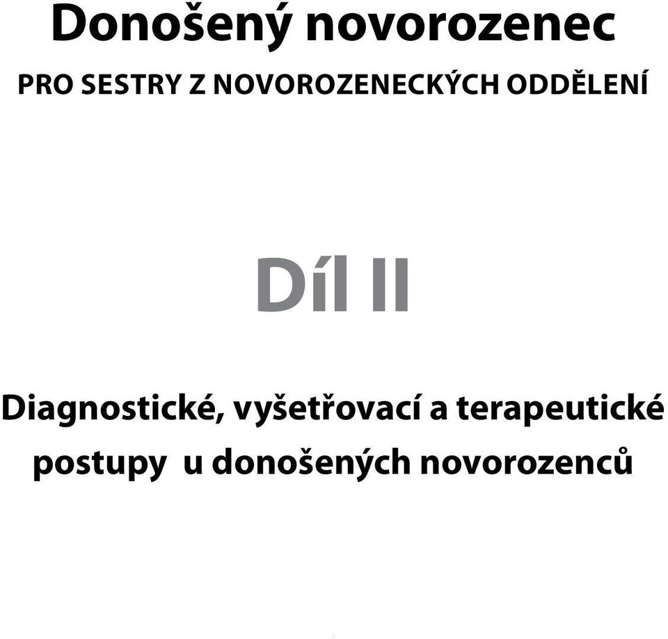 Díl II Diagnostické, vyšetřovací a