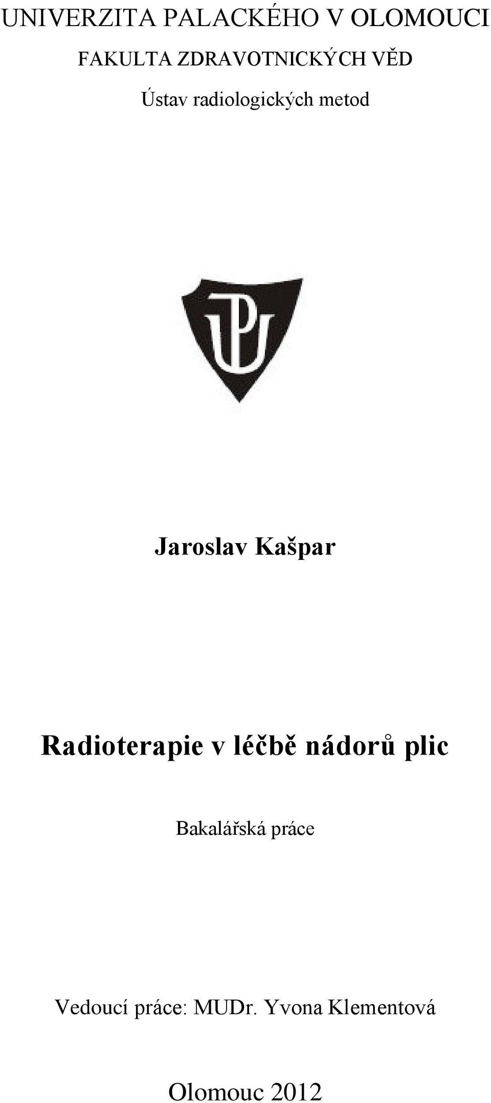 Jaroslav Kašpar Radioterapie v léčbě nádorů plic