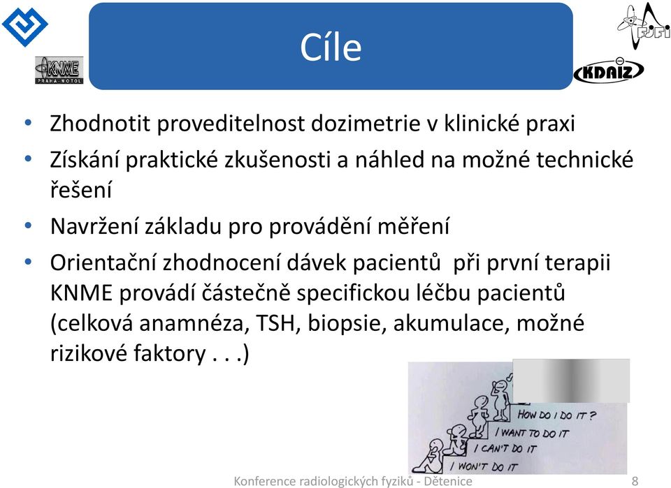 dávek pacientů při první terapii KNME provádí částečně specifickou léčbu pacientů (celková