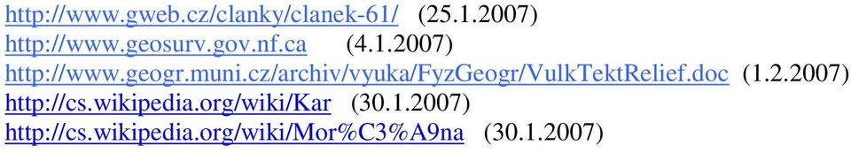 cz/archiv/vyuka/fyzgeogr/vulktektrelief.doc (1.2.2007) http://cs.