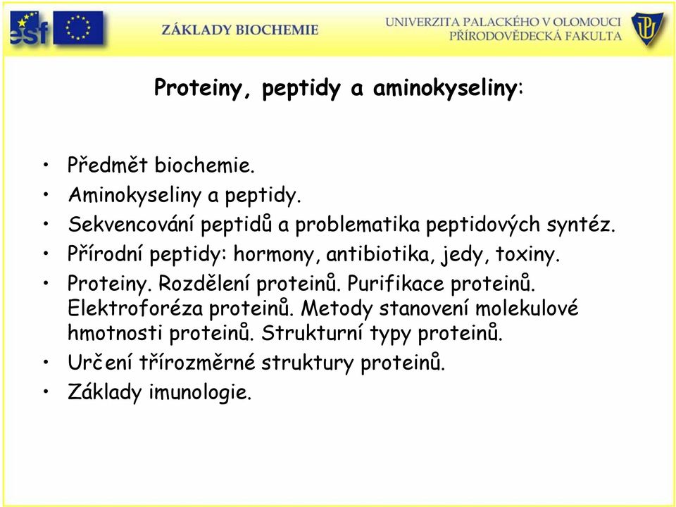 Přírodní peptidy: hormony, antibiotika, jedy, toxiny. Proteiny. Rozdělení proteinů.