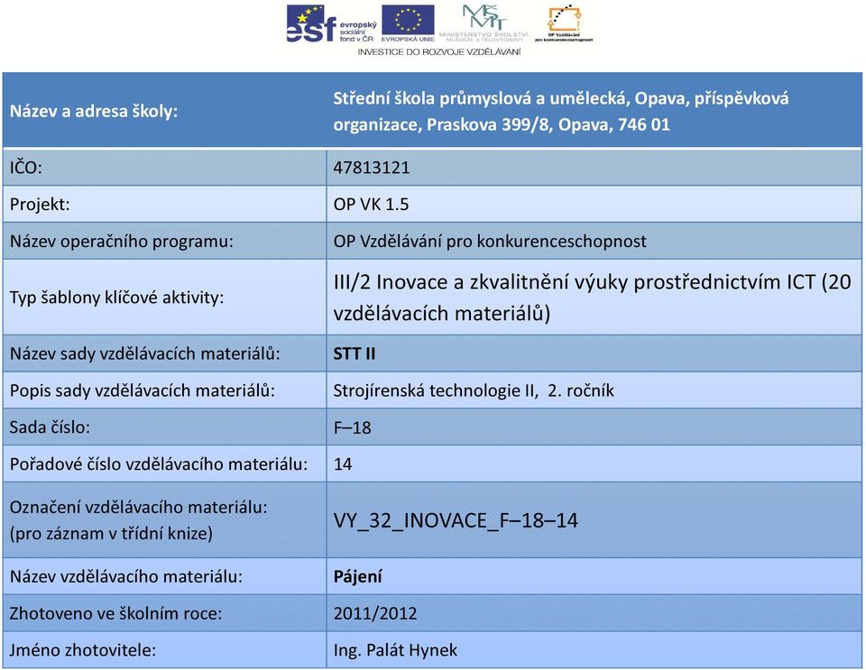 Inovace a zkvalitnění výuky prostřednictvím ICT (20 vzdělávacích materiálů) STT II Strojírenská technologie II, 2.