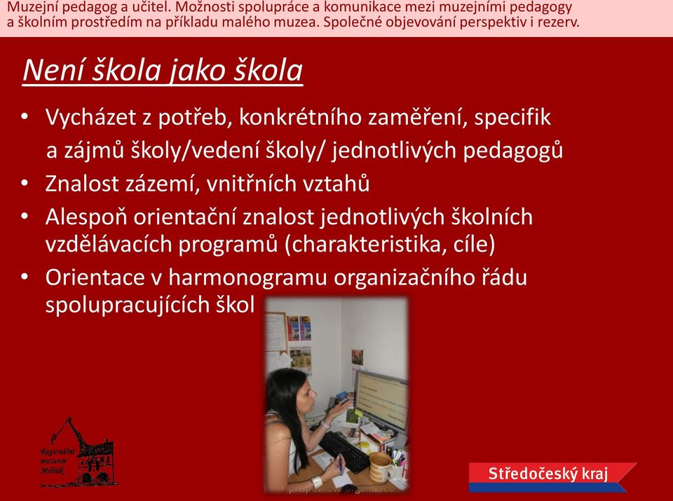 vztahů Alespoň orientační znalost jednotlivých školních vzdělávacích programů