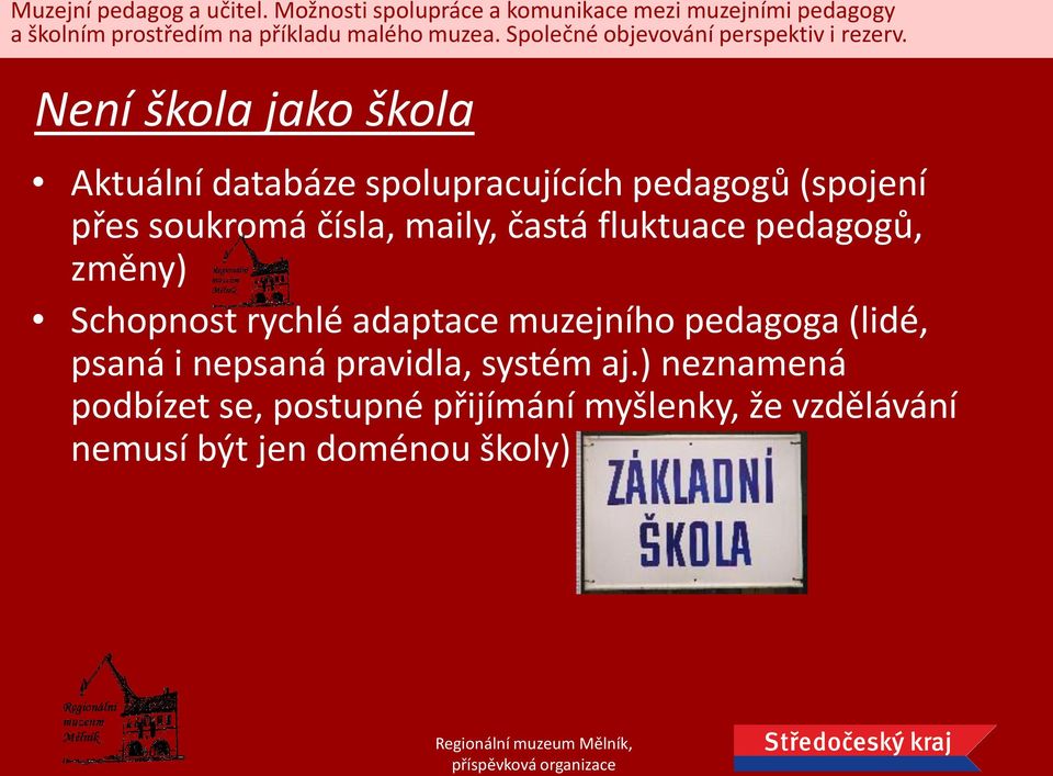 adaptace muzejního pedagoga (lidé, psaná i nepsaná pravidla, systém aj.