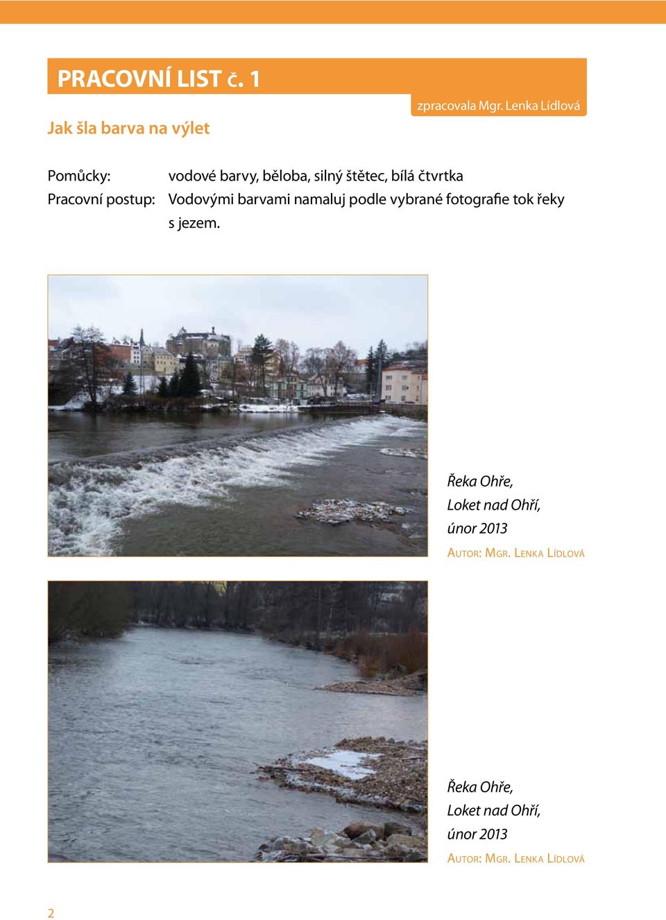 čtvrtka Vodovými barvami namaluj podle vybrané fotografie tok řeky s jezem.