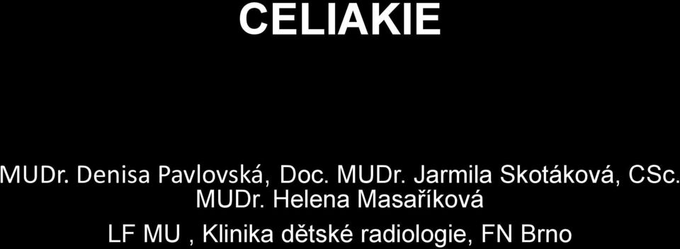 dětské radiologie, FN Brno LF MU, Klinika