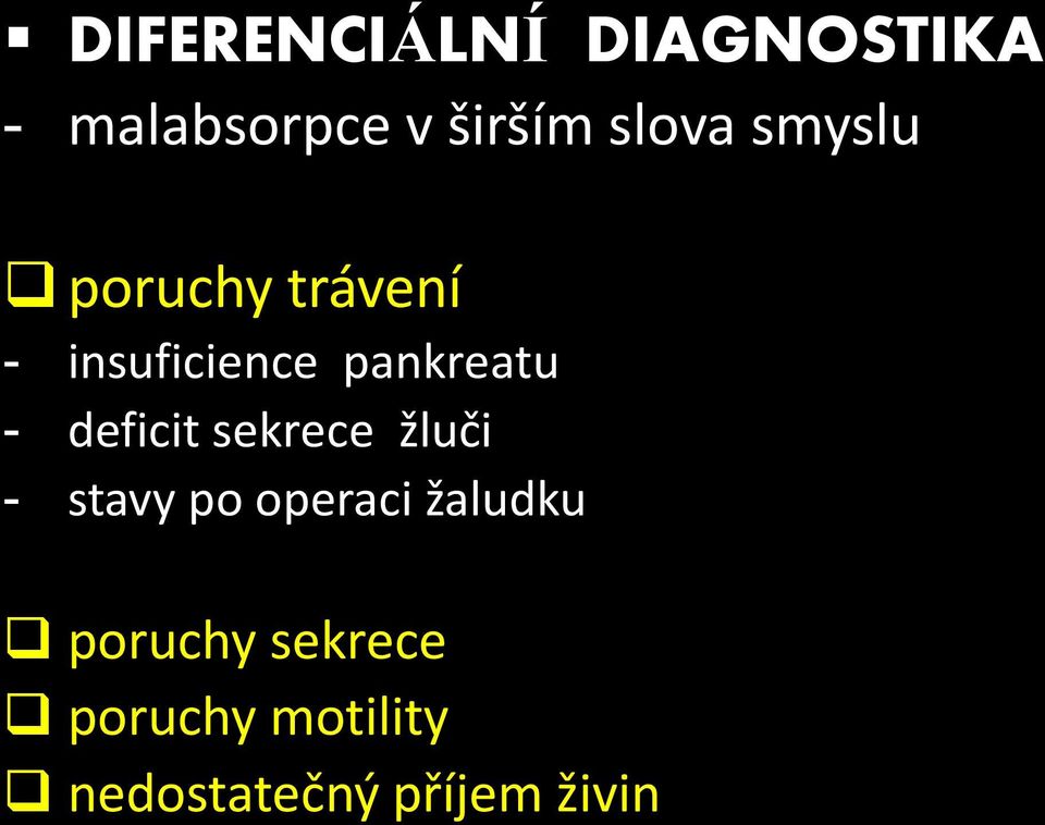 pankreatu - deficit sekrece žluči - stavy po operaci