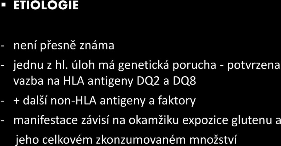 DQ2 a DQ8 - + další non-hla antigeny a faktory -