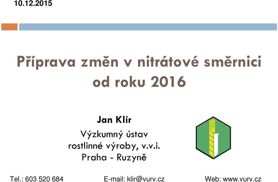 roku 2016 Jan Klír Výzkumný ústav rostlinné