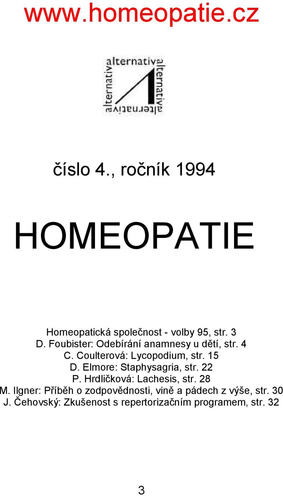 Elmore: Staphysagria, str. 22 P. Hrdličková: Lachesis, str. 28 M.