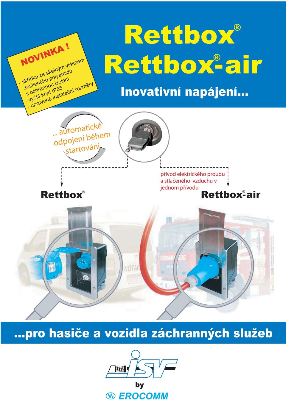 krytí IP55 - upravené instalační rozměry Rettbox Inovativní napájení.