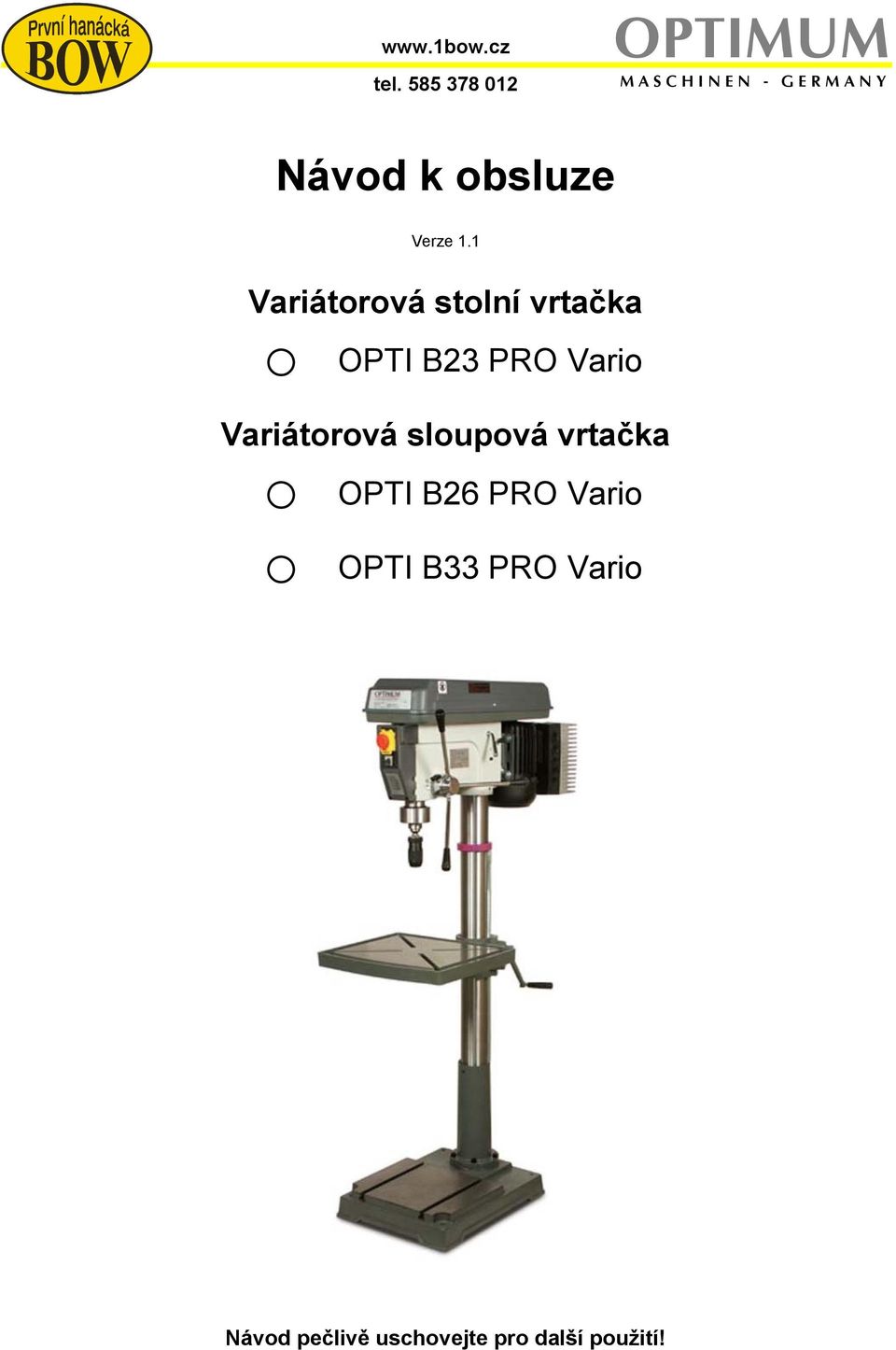 1 Variátorová stolní vrtačka OPTI B23 PRO Vario