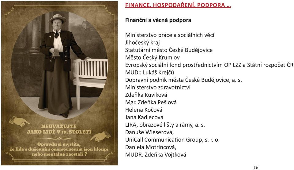 Lukáš Krejčů Dopravní podnik města České Budějovice, a. s. Ministerstvo zdravotnictví Zdeňka Kuviková Mgr.