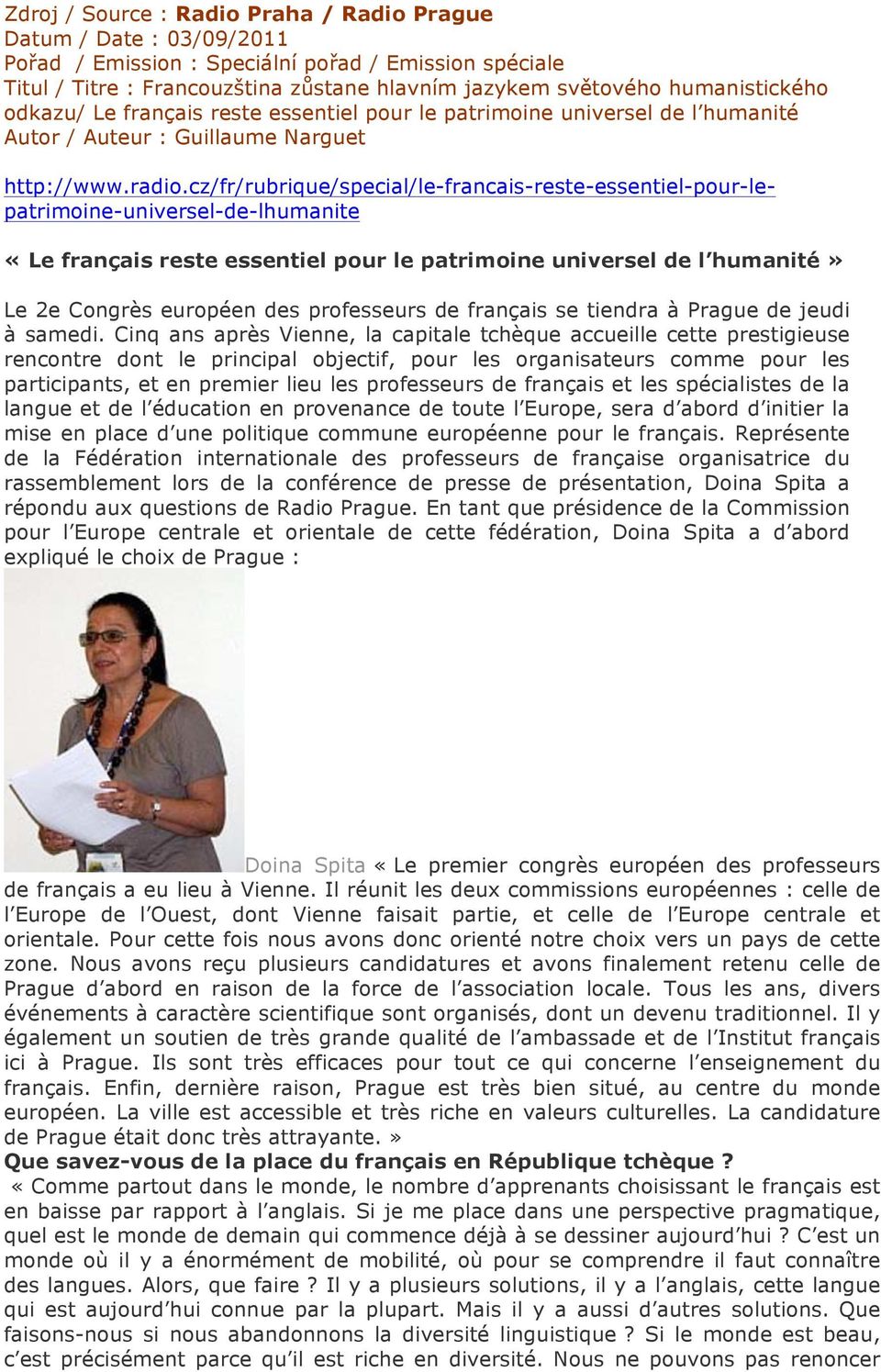 cz/fr/rubrique/special/le-francais-reste-essentiel-pour-lepatrimoine-universel-de-lhumanite «Le français reste essentiel pour le patrimoine universel de l humanité» Le 2e Congrès européen des