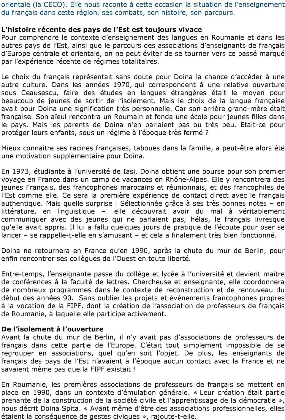 enseignants de français d Europe centrale et orientale, on ne peut éviter de se tourner vers ce passé marqué par l expérience récente de régimes totalitaires.