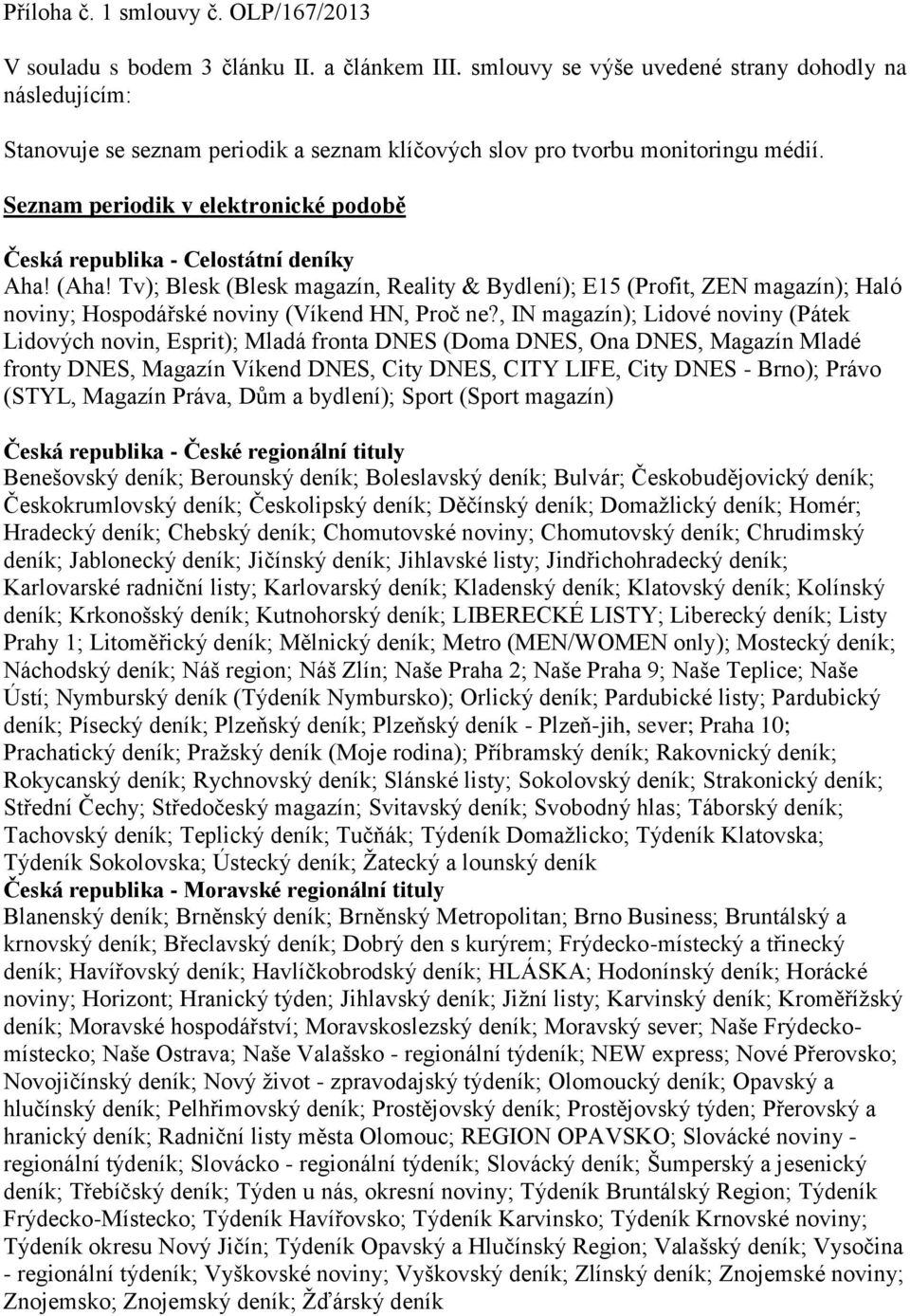 Seznam periodik v elektronické podobě Česká republika - Celostátní deníky Aha! (Aha!