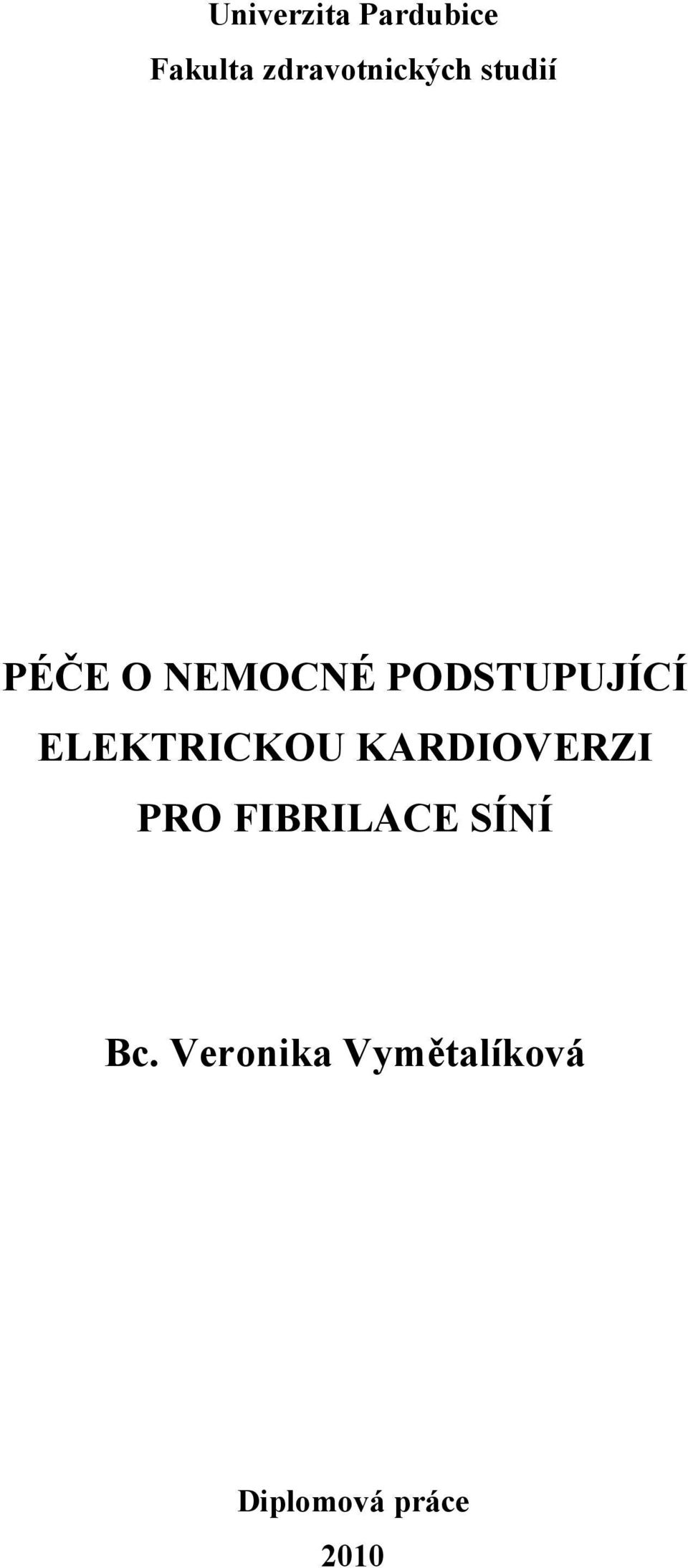PODSTUPUJÍCÍ ELEKTRICKOU KARDIOVERZI PRO