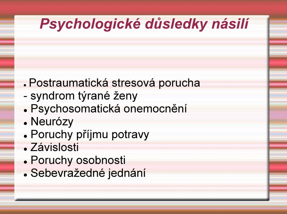 Psychosomatická onemocnění Neurózy Poruchy