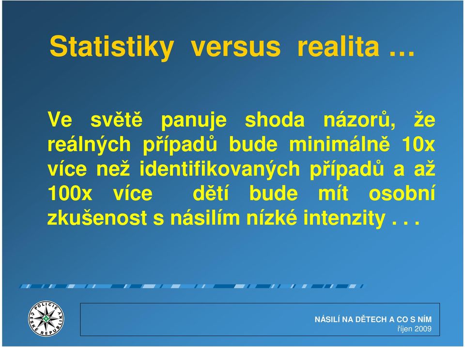 více než identifikovaných případů a až 100x více