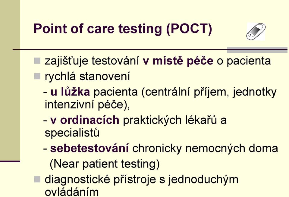 péče), - v ordinacích praktických lékařů a specialistů - sebetestování