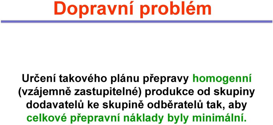 produkce od skupiny dodavatelů ke skupině