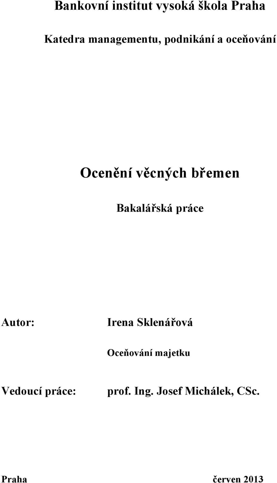 břemen Bakalářská práce Autor: Irena Sklenářová