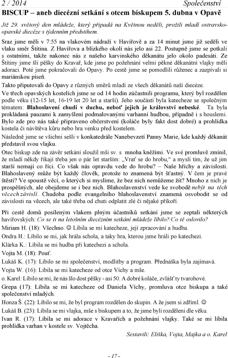 Postupně jsme se potkali s ostatními, takže nakonec nás z našeho karvinského děkanátu jelo okolo padesáti.