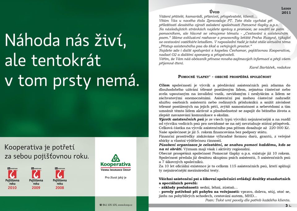 Máme exkluzivní rozhovor s pracovníky letiště Praha Ruzyně, týkající se cestování vozíčkáře letadlem.