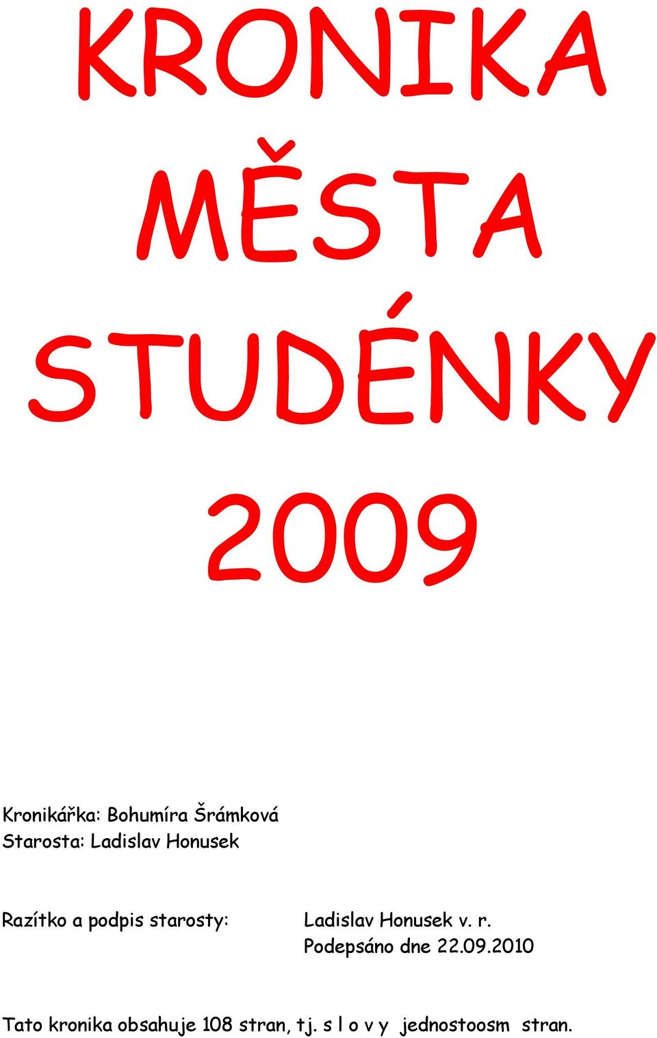 starosty: Ladislav Honusek v. r. Podepsáno dne 22.09.