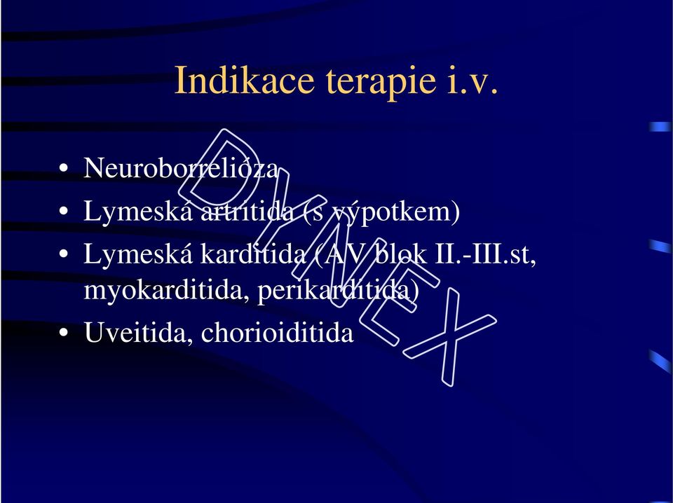 výpotkem) Lymeská karditida (AV blok II.