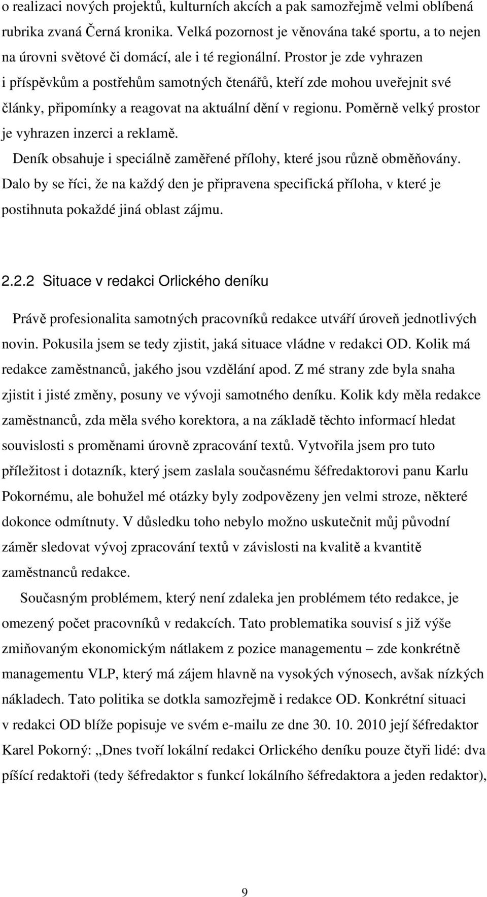 Prostor je zde vyhrazen i příspěvkům a postřehům samotných čtenářů, kteří zde mohou uveřejnit své články, připomínky a reagovat na aktuální dění v regionu.